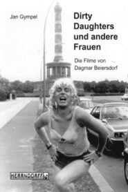 Dirty Daughters oder Die Hure und der Hurensohn – 1982 – Online In Netflix