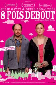 8 fois debout – 2010 – Online In Netflix