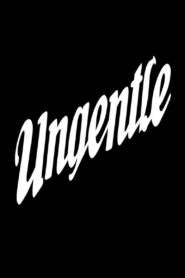 Ungentle – 2022 – Online In Netflix