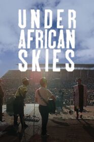 Paul Simon: Under African Skies – 2012 – Online In Netflix