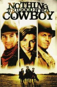 Nothing Too Good for a Cowboy – 1998 – Online In Netflix