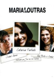 Maria e as Outras – 2004 – Online In Netflix