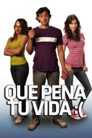 Qué pena tu vida – 2010 – Online In Netflix