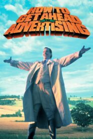 How to Get Ahead in Advertising – 1989 – Online In Netflix