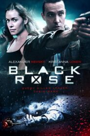 Black Rose – 2014 – Online In Netflix