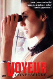 Voyeur Confessions – 2001 – Online In Netflix