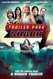 Trailer Park Shark – 2017 – Online In Netflix