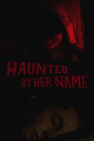 Haunted by Her Name – 2024 – Online In Netflix