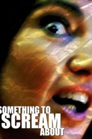 Something to Scream About – 2003 – Online In Netflix