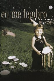 Eu Me Lembro – 2006 – Online In Netflix