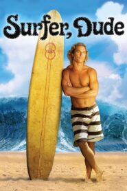 Surfer, Dude – 2008 – Online In Netflix
