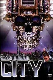 Exterminator City – 2005 – Online In Netflix