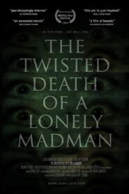 The Twisted Death of a Lonely Madman – 2016 – Online In Netflix