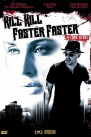 Kill Kill Faster Faster – 2008 – Online In Netflix