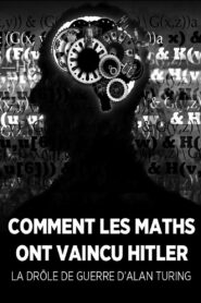 La Drôle de guerre d’Alan Turing, ou Comment les maths ont vaincu Hitler – 2014 – Online In Netflix