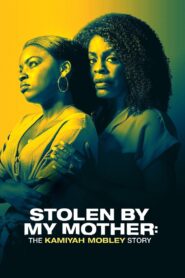 Stolen by My Mother: The Kamiyah Mobley Story – 2020 – Online In Netflix
