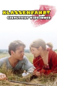 Klassenfahrt – Geknutscht wird immer – 2004 – Online In Netflix