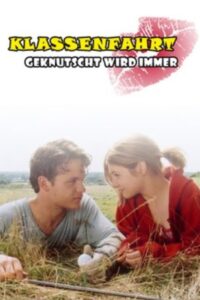 Klassenfahrt – Geknutscht wird immer – 2004 – Online In Netflix