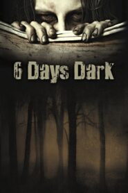 6 Days Dark – 2014 – Online In Netflix