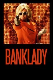Banklady – 2013 – Online In Netflix