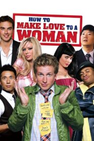 How to Make Love to a Woman – 2010 – Online In Netflix