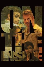 On the Inside – 2011 – Online In Netflix