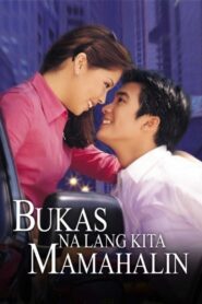 Bukas Na Lang Kita Mamahalin – 2000 – Online In Netflix