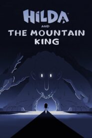 Hilda y el Rey de la montaña – 2021 – Online In Netflix