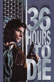 36 Hours to Die – 1999 – Online In Netflix