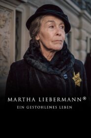 Martha Liebermann – Ein gestohlenes Leben – 2022 – Online In Netflix