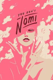 You Don’t Nomi – 2019 – Online In Netflix