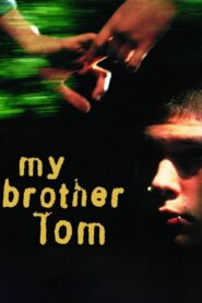 My Brother Tom – 2001 – Online In Netflix