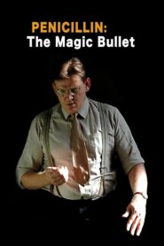 Penicillin: The Magic Bullet – 2006 – Online In Netflix