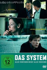 Das System – Alles verstehen heißt alles verzeihen – 2012 – Online In Netflix