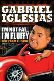Gabriel Iglesias: I’m Not Fat… I’m Fluffy – 2009 – Online In Netflix