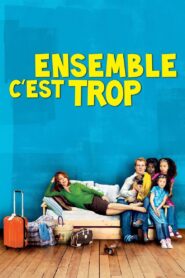 Ensemble c’est trop – 2010 – Online In Netflix