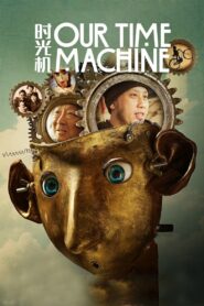 Our Time Machine – 2019 – Online In Netflix