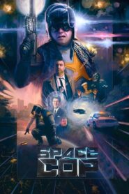 Space Cop – 2016 – Online In Netflix