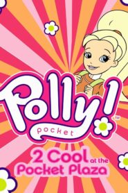 Polly Pocket: 2 Cool at the Pocket Plaza – 2005 – Online In Netflix