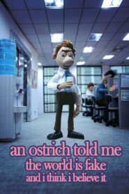 An Ostrich Told Me the World Is Fake and I Think I Believe It – 2022 – Online In Netflix