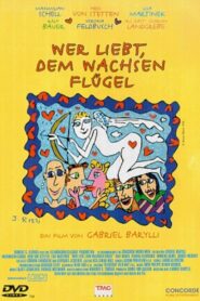 Wer liebt, dem wachsen Flügel… – 1999 – Online In Netflix