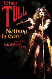Jethro Tull: Nothing Is Easy – Live at the Isle of Wight 1970 – 2005 – Online In Netflix