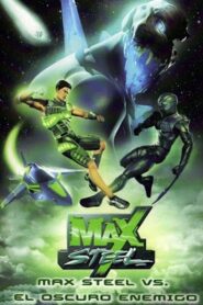 Max Steel vs El Oscuro Enemigo – 2007 – Online In Netflix