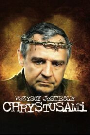 Wszyscy jesteśmy Chrystusami – 2006 – Online In Netflix