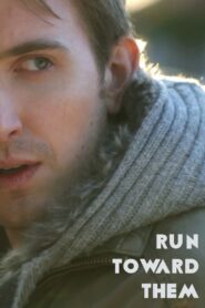 Run Toward Them – 2012 – Online In Netflix
