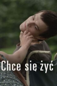 Chce się żyć – 2013 – Online In Netflix