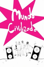 Mundo civilizado – 2003 – Online In Netflix