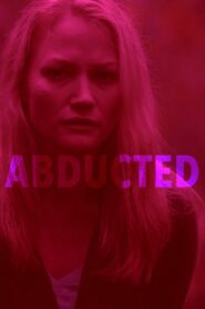 Abducted – 2007 – Online In Netflix