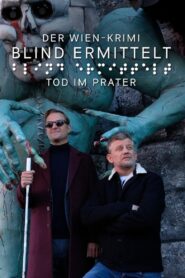 Blind ermittelt: Tod im Prater – 2022 – Online In Netflix