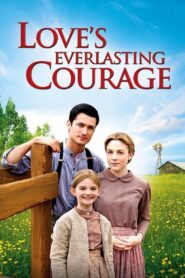 Love’s Everlasting Courage – 2011 – Online In Netflix